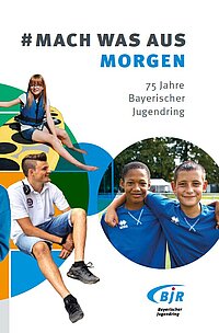 Das Cover der Festschrift 75 Jahre BJR mit dem Slogan #machwasausmorgen zeigt farbenfroh Kinder- und Jugendliche